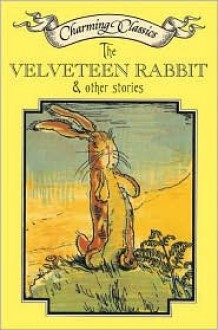 The Velveteen Rabbit & Other Stories (Charming Classics) - Margery Williams