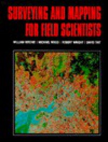 Surveying And Mapping For Field Scientists - William Ritchie, David Tait, Robert Wright