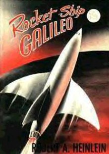 Rocket Ship Galileo - Robert A. Heinlein