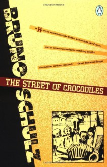 The Street of Crocodiles and Other Stories - Bruno Schulz,Celina Wieniewska,Jerzy Ficowski,Jonathan Safran Foer