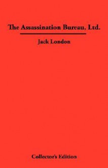 The Assassination Bureau, Ltd. - Jack London