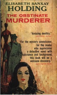 The Obstinate Murderer - Elisabeth Sanxay Holding