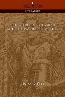 The Story of the Grail and the Passing of Arthur - Howard Pyle