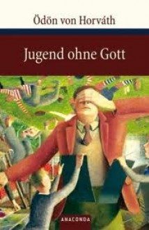 Jugend ohne Gott - Ödön von Horváth