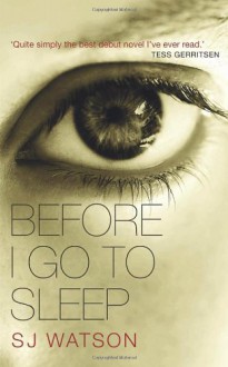 Before I Go To Sleep - S J Watson