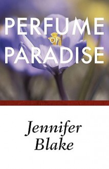 Perfume of Paradise - Jennifer Blake