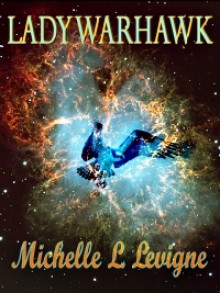 Lady Warhawk - Michelle L. Levigne