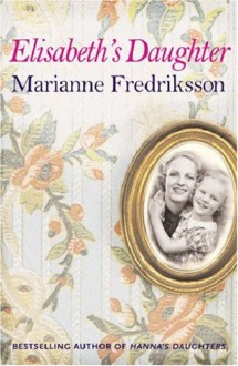 Elisabeth's Daughter - Marianne Fredriksson