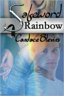 Safeword Rainbow (Safeword #1) - Candace Blevins