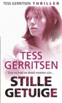 Stille Getuige - Marjet Schumacher, Tess Gerritsen