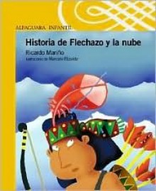 Historia de Flechazo y la nube - Ricardo Mariño