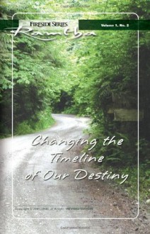 Changing The Timeline of Our Destiny (Fireside Series, Vol. 1, No. 2) - Ramtha