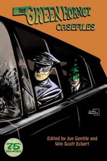 The Green Hornet Casefiles - Michael Uslan, Win Scott Eckert, Joe Gentile