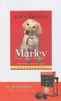 Marley: A Dog Like No Other (Playaway Children) - John Grogan, Neil Patrick Harris