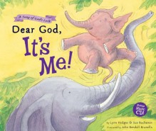 Dear God, It's Me: A Song of God's Love - Sue Buchanan, Lynn Hodges