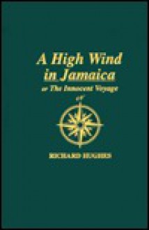 A High Wind in Jamaica, Or, the Innocent Voyage - Richard Hughes