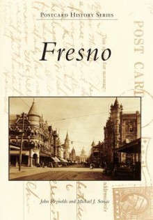 Fresno (Postcard History) - John Reynolds, Michael J. Semas