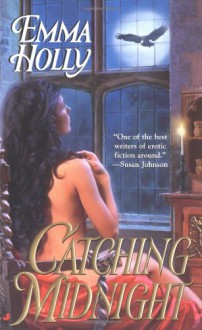 Catching Midnight - Emma Holly