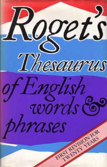 Roget's Thesaurus of English Words and Phrases - Peter Mark Roget