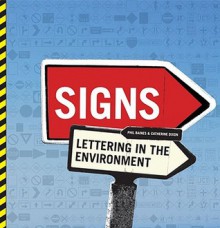 Signs: Lettering in the Environment - Phil Baines, Catherine Dixon