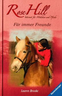 Für immer Freunde (Rose Hill, #8) - Lauren Brooke, Miriam Margraf