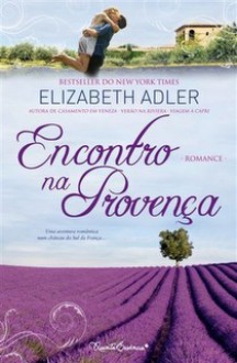 Encontro na Provença - Elizabeth Adler