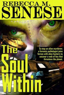 The Soul Within: A Science Fiction/Mystery Novel - Rebecca M. Senese