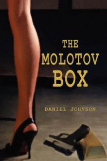 The Molotov Box - Daniel Johnson