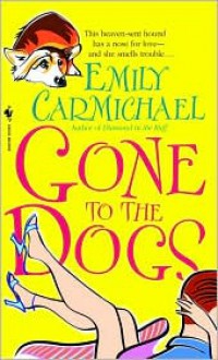 Gone to the Dogs - Emily Carmichael