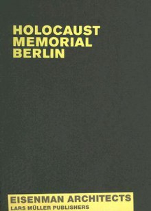 Holocaust Memorial Berlin: Eisenman Architects - Helene Binet