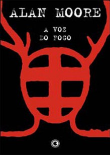 A Voz do Fogo - Alan Moore