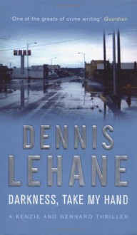 Darkness, Take My Hand - Dennis Lehane