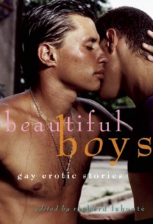 Beautiful Boys: Gay Erotic Stories - Richard Labonté