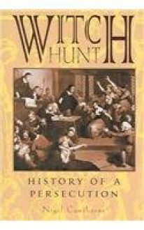 Witch Hunt: History of a Persecution - Nigel Cawthorne