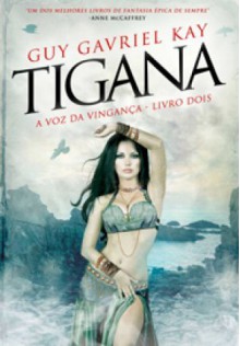 Tigana: A Voz da Vingança - Parte Dois - Guy Gavriel Kay, Ana Cristina Rodrigues