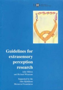 Guidelines for Extrasensory Perception Research - Julie Milton, Julie Milton, Richard Wiseman