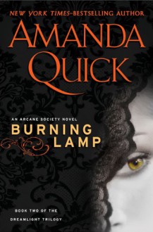 Burning Lamp (Arcane Society, #8) (Dreamlight Trilogy #2) - Amanda Quick