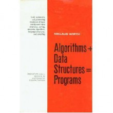 Algorithms + Data Structures = Programs (Prentice-Hall Series in Automatic Computation) - Niklaus Wirth