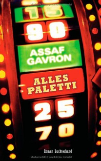 Alles Paletti: Roman - Asaf Gavron, Barbara Linner