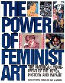 Power of Feminist Art: The American Movement of the 1970�s History and Impact - Norma Broude, Mary D. Garrard