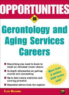 Opportunities in Gerontology and Aging Services Careers - Ellen Williams, Margaret E. Kuhn