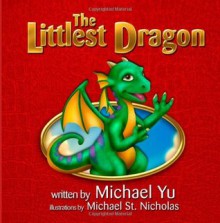 The Littlest Dragon - Michael Yu