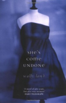 She's Come Undone - Wally Lamb