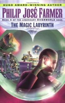 The Magic Labyrinth - Philip José Farmer