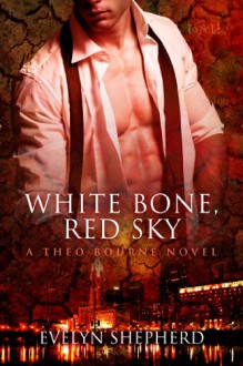 White Bone, Red Sky - Evelyn Shepherd