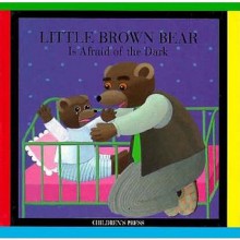 Little Brown Bear Is Afraid of the Dark (Little Brown Bear Series) - Claude Lebrun