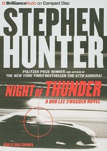 Night of Thunder (Bob Lee Swagger Series) - Stephen Hunter, Buck Schirner