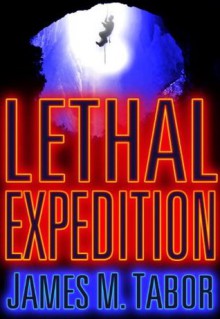 Lethal Expedition (Short Story) (Hallie Leland) - James M. Tabor