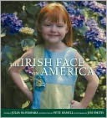 The Irish Face in America - Jim Smith, Julia McNamara