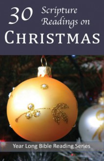 30 Scripture Readings for Christmas - Christopher D. Hudson